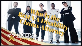 Who is the best VA Disability Claims Attorney
