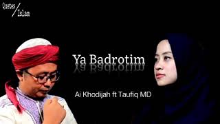 Ya Badrotim Cover Ai Khodijah ft Taufiq MD | Sholawat Merdu