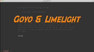 Make Vim as a distraction-free writing app with Goyo and Limelight