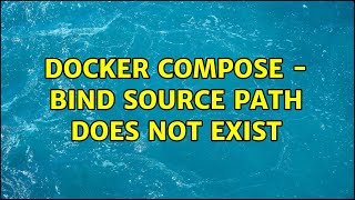 Docker Compose - bind source path does not exist