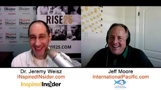 Jeff Moore of InternationalPacific on InspiredInsider with Dr. Jeremy Weisz