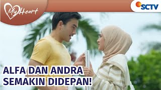 Makin Mesra! Alfa dan Andra Berjanji Siap Hadapi Rintangan Bersama | My Heart Episode 138