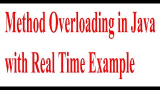 Method Overloading in Java with Real Time Example