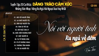 [CD911] Mở Nhẹ Nhàng Lk Nhạc Vàng Hải Ngoại Xưa Bất Hủ Còn Mãi Theo Thời Gian| Hữu Thái Lossless