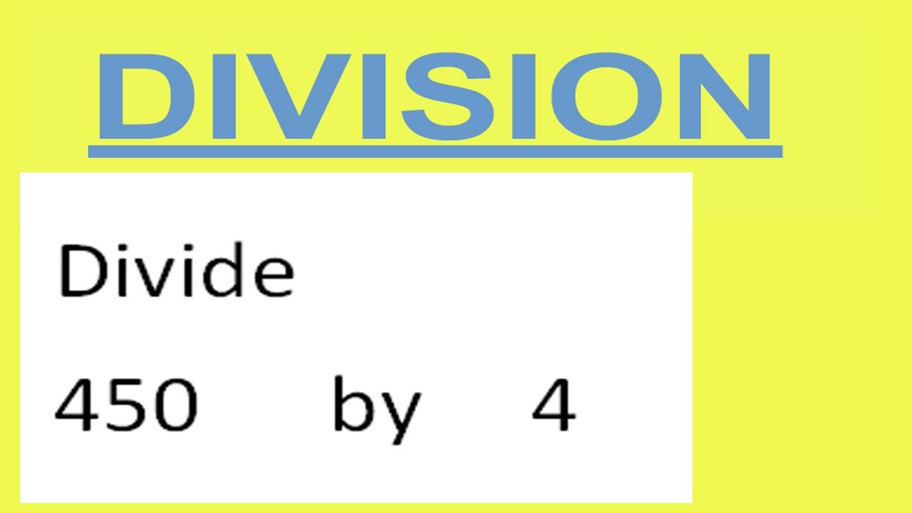 Divide 450 By 4 Youtube