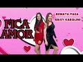 FICA AMOR -   Brisy Karolini Part. Renata Pasa