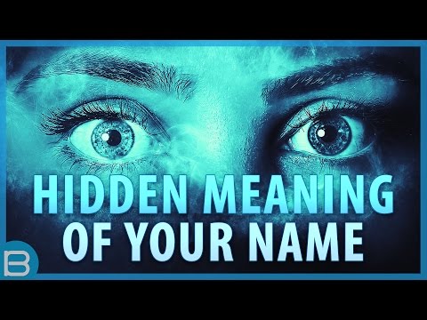 What's The Hidden Meaning Of Your Name? What's The Hidden Meaning Of Your Name?