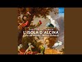 L 'isola d 'Alcina: Atto III: Ma che viene (Recitativo)