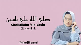 Sholawat merdu Sholallahu 'ala Yasin - Cover dan Lirik by Ai Khodijah (Arab, Latin, dan terjemahan)