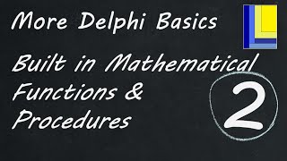 More Delphi Basics | Part 2 | Built in Math Functions and Procedures