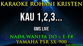 KAU 123 - GMS LIVE | KARAOKE ROHANI KRISTEN | NADA WANITA DO = E-F#