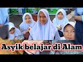 Asyiknya Belajar di Alam Bersama Santriyah Ponpes Baitulhikmah #viralvideo #cicihappy #fyp #video