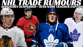 NHL Trade Rumours - Leafs, Sens & Hawks + Sergachev Suspended, Sens Name Tkachuk Captain