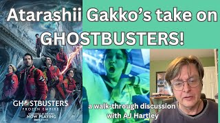 Atarashii Gakko take on a classic movie theme: Ghostbusters! AG discussion #15 with AJ Hartley