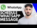 How to Schedule Whatsapp Message - (New 2026)