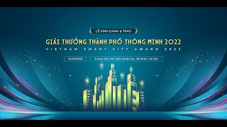 Lễ vinh danh và Trao Giải thưởng Thành phố Thông Minh Việt Nam 2022