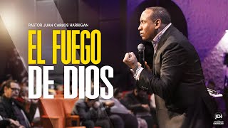 El Fuego de Dios | Pastor Juan Carlos Harrigan