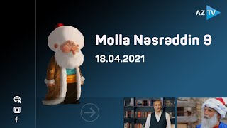 Molla Nəsrəddin  9 - 18.04.2021