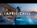 Deep House Winter Mix 2026 ~ April Chill Vibes & Sunset Melodies ~ Relaxing Lounge
