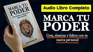 Audio libro Completo 💲 Marca tu poder crea, domina y lidera con tu marca personal