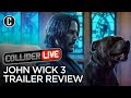 John Wick: Chapter 3 Trailer Review - Collider Live #97