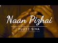 Naan Pizhai (4K) (Flute Version with Lyrics & Flute Notation) by Flute Siva | Anirudh | Karaoke