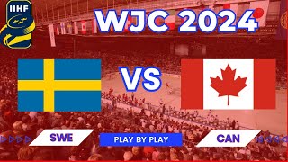 WJC 2024 PLAY BY PLAY CANADA VS SWEDEN