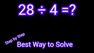 28 Divided by 4 ||28 ÷ 4||How do you divide 28 by 4 step by step?||Long Division||28/4