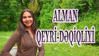 ALMAN DƏQİQLİYİ QEYRİ-DƏQİQLİYƏ ÇEVRİLƏNDƏ I ALMANİYA I ALMAN I Arzu Stute