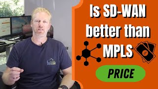 Is SD-WAN better than MPLS: Price