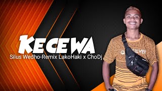 Lagu Acara -KECEWA- Cover Silus Wedho (Studio 5 Offcial) Remix LakoHaki X ChoDj