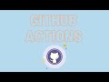 Getting Started with Github Actions in 5 mins