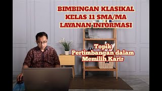 Pertimbangan dalam Memilih Karir (Bimbingan Klasikal Kelas 11 SMA/MA - Layanan Informasi)