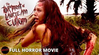 Horror Film | THE TORMENT OF LAURIE ANN CULLOM - FULL MOVIE | Based on True Events Intruder Terror
