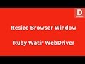 Resize browser window in Watir WebDriver