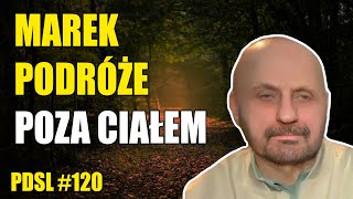 Marek i podróże poza ciałem | PDSL #120