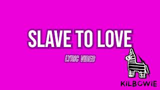 Kilbowie - Slave To Love (official lyric video)