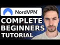 NordVPN Tutorial For Beginners (2024) | How to Use Nord VPN Ultimate Beginners Guide