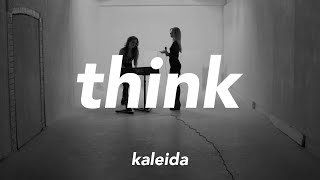 Kaleida - Think