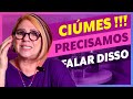 Você sofre por CIÚMES? Aprenda como lidar  | Dra Anahy D´Amico