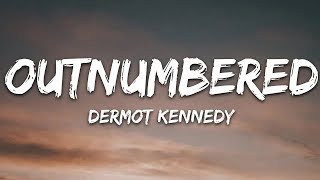 Dermot Kennedy - Outnumbered (With Lyrics)