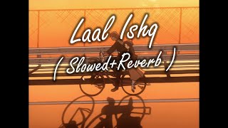 Laal Ishq (slowed+reverb) | Arijit Singh | Ram-Leela | Relax Reverb