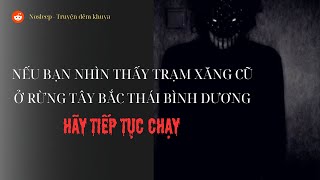 (r/nosleep) | Nếu bạn nhìn thấy trạm xăng cũ tại khu rừng Tây bắc Thái Bình Dương, hãy tiếp tục chạy