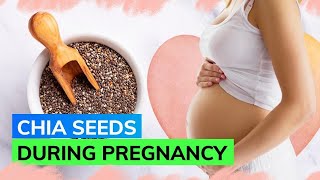 Mother's Day: Should You Consume Chia Seeds During Pregnancy?