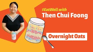 #EatWell with Chef Chui Foong - Overnight Oats