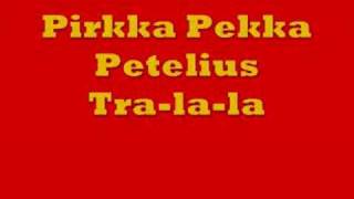 Pirkka Pekka Petelius Tra-la-la