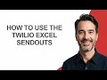 How to Use The Twilio Excel Sendouts - KevinHowTo