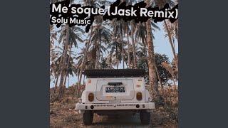 Me'soque (Jask Remix)