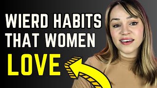 Women Find THESE Weird Habits High Value & Attractive In Men (Strange Attractive Habits)