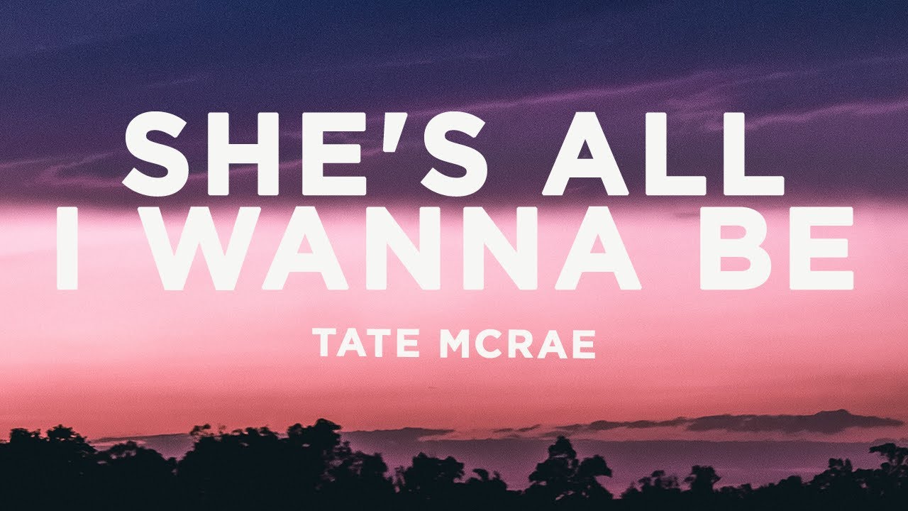 Tate McRae - She's All I Wanna Be (Lyrics) - YouTube